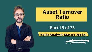 Asset Turnover Ratio- Meaning, Formula, Calculation & Interpretations