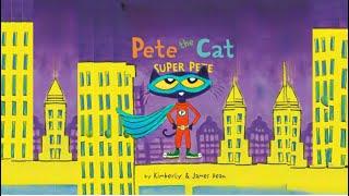 Pete The Cat Super Pete Animated  Read Aloud