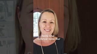 Historical Home Tour in Santa Cruz #santacruzrealestate