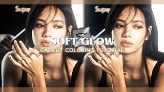 capcut coloring tutorial “soft glow” | #4 [read the description]