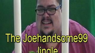 The Joehandsome99 Jingle. I'm A YouTube Partner!