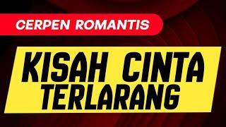 Cerpen Romantis Bikin Baper Indonesia || Kisah Cinta Terlarang