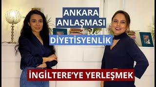 Ankara Anlaşması ile Diyetisyen ve Beslenme Uzmanı Olarak İngiltere'ye Taşınmak