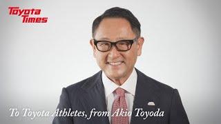 To Global Toyota Athletes Competing in Tokyo: Message from Akio Toyoda