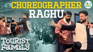 Introducing the Choreographer of Tourist Family " RAGHU THAPA" #bts #Raghuthapa #sasikumar #simran