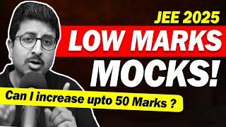 JEE 2025 - LOW MARKS in Mock Tests | PROVEN SOLUTIONS | Eduniti | Mohit Sir