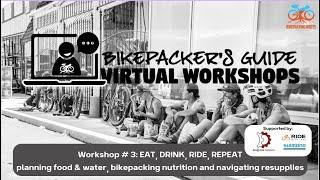 Bikepacker's Guide Workshop 3: Eat, drink, ride, repeat