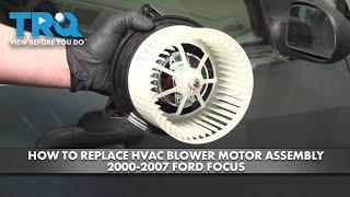 How to Replace HVAC Blower Motor Assembly 2000-2007 Ford Focus