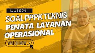 SOAL PPPK TEKNIS PENATA LAYANAN OPERASIONAL #pppkteknis