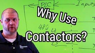 Why Use Contactors???