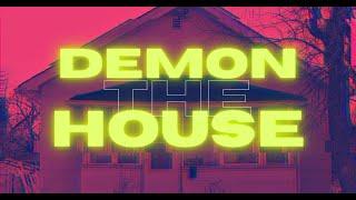 The Demon House | A True Story of One of America's Most Terrifying Haunts