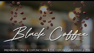 Special Black Coffee w/ Bishop G. Hayles