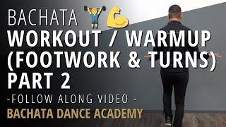 Bachata Workout / Warmup - Footwork & Turns (Part 2) Follow Along Video - Bachata Dance Academy