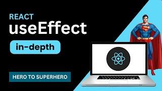 useEffect in depth | React JS Advanced Concepts