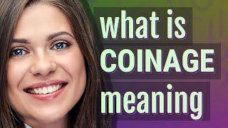 Coinage | meaning of Coinage