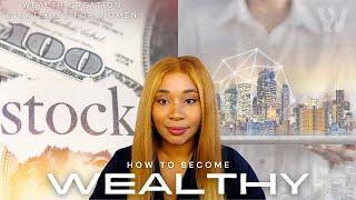 Wealth Creation Strategies For Women | How To Create Wealth | Become Wealthy @wewealthwomen