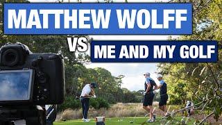 MATTHEW WOLFF vs ME AND MY GOLF | The MOST UNIQUE Golf Swing On Tour