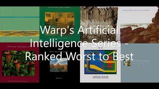 Warp's Artificial Intelligence Series - Albums Ranked Worst to Best