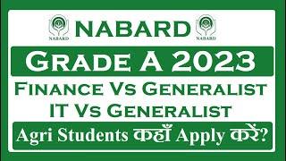 NABARD Grade A 2023: Generalist Vs Finance, IT!