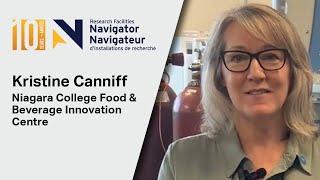 Research Facilities Navigator | Kristine Canniff | Niagara College Food & Beverage Innovation Centre