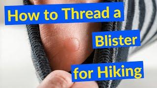 How to Thread a Blister for Hiking