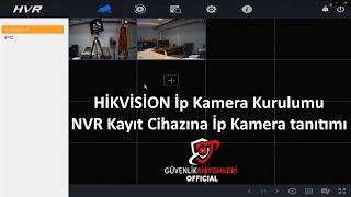 Hikvision ip kamera kurulumu - İp kameraların NVR Kayıt Cihazına tanıtılması