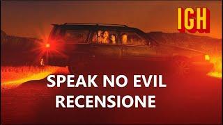 SPEAK NO EVIL (2022) - RECENSIONE CON SECONDA PARTE SPOILER