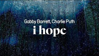 gabby barrett, charlie puth - i hope (lyrics)