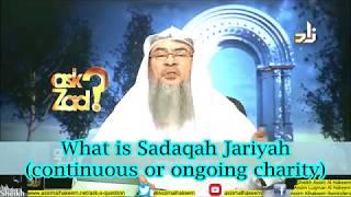 What is Sadaqa Jariyah (Continuous or Ongoing Charity)? - Sheikh Assim Al Hakeem