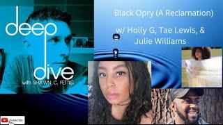 Holly G, Tae Lewis, & Julie Williams - Black Opry (A Reclamation)