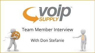 Team Member Interview: Don Stefanie | VoIP Supply