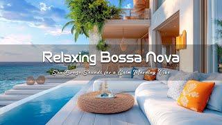 Coffee by the Ocean  Relaxing Bossa Nova Jazz & Sea Breeze Sounds for a Calm Morning Vibe