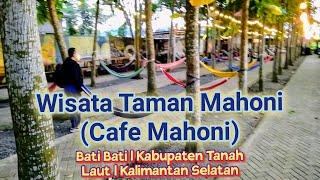 Wisata Taman Mahoni Bati Bati(Cafe Mahoni) | Kabupaten Tanah Laut | Kalimantan Selatan