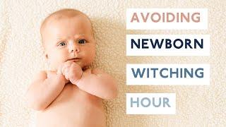 How To Handle The Witching Hour (for Newborns!)