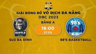 Live: SU3 Hòa Bình - 98's Basketball | Giải bóng rổ Đà Nẵng - Danang Basketball Championship 2023