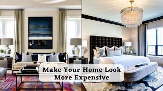 10 Home Decor Ideas to Make Your Home Look More Expensive | Luxury Home Decor