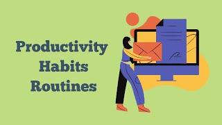 Productivity, Habits and Routines - ADHD Tips - Getting Things Done