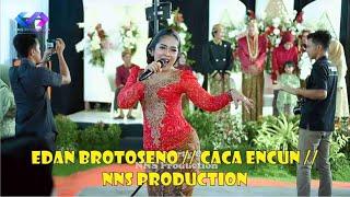 EDAN BROTOSENO // CACA ENCUN // NNS PRODUCTION