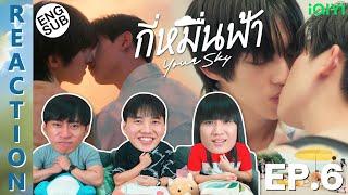 (ENG SUB) [REACTION] กี่หมื่นฟ้า Your Sky Series | EP.6 | IPOND TV