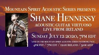 Mountain Spirit Acoustic Series | Shane Hennessy Livestream | July 12th 2020