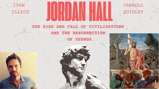 Episode 120: Jordan Hall: Family, Education, Church, the Rise & Fall of Civilisation & Resurrection