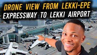 LEKKI-EPE INTERNATIONAL AIRPORT: Drone Footage From LEKKI-EPE EXPRESSWAY TO LEKKI AIRPORT SITE