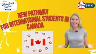 New Pathway for International Students in Canada!