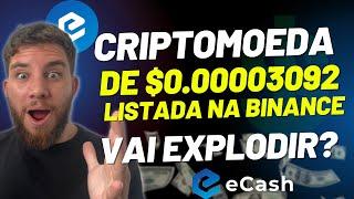 eCash XEC - Criptomoeda de $0.00003092 Pode Explodir? Análise Mais Completa que Você Verá!