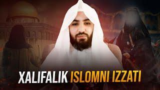 Xalifalik islomni izzati va himoyasi | Ustoz Abdulloh Zufar