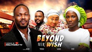 BEYOND HER WISH - Sonia Uche, Daniel Etim Effiong, Chioma Nwosu 2025 Nollywood Full Movie