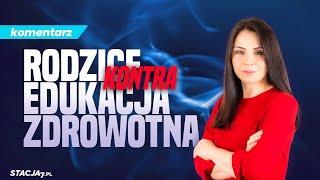 NIE dla EDUKACJI ZDROWOTNEJ? 5 argumentów rodzica | Weronika Kostrzewa | KOMENTARZ #edukacja #szkoła