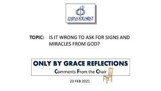 ONLY BY GRACE REFLECTIONS - Comments From the Chair 24 February 2021