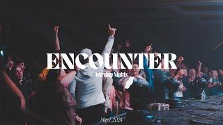 Encounter Worship Night! | May 1, 2024