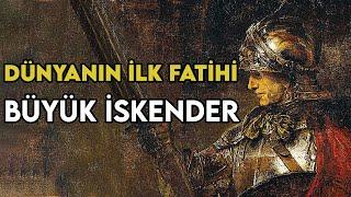 Büyük İskender'in Hayatı - Büyük Komutan Olmanın Sırrı